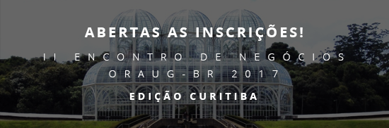 Aberta as Inscrições: II Encontro de Negócios ORAUG-BR 2017 - 
Edição Curitiba