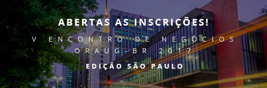 Abertas as inscrições, V Encontro de Negócios ORAUG-BR 2017 - Edição São Paulo